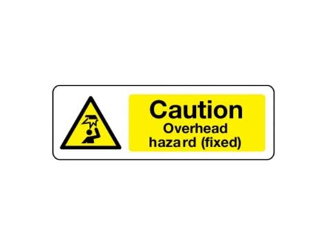 Caution Overhead Hazard Fixed Sign Hazard Signs Safe Industrial