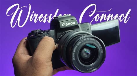 How To Connect Canon Camera To Laptoppc Wirelessly Canon M50 Mark