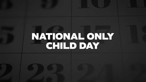 National Only Child Day List Of National Days