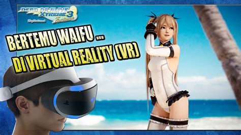 Ketemu Waifu Marie Rose Di Virtual Reality Psvr Dead Or Alive 3