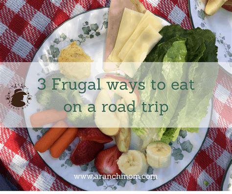 3 Frugal Ways To Eat On A Road Trip A Ranch Mom