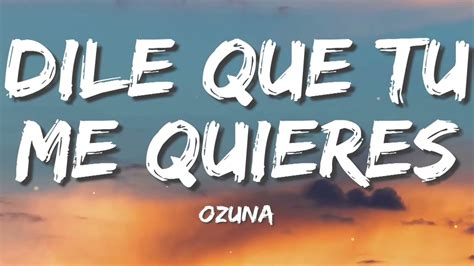 Ozuna Dile Que Tu Me Quieres Letralyrics Youtube
