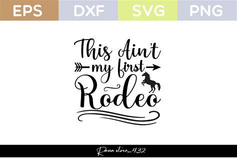 This Ain T My First Rodeo Graphic By Ranastore Creative Fabrica