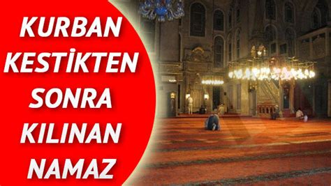 Kurbanı kesildikten sonra 2 rek'at teşekkür namaz kılınır. Kurban kestikten sonra kılınan namaz için nasıl niyet ...