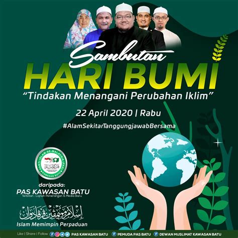 Hari bumi, adalah peringatan internasional tahunan, yang dirayakan setiap tanggal 22 april, dengan tujuan untuk memperingati penjagaan bumi. Sambutan Hari Bumi - Berita Parti Islam Se Malaysia (PAS)