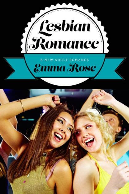 Lesbian Romance By Emma Rose Ebook Barnes And Noble®