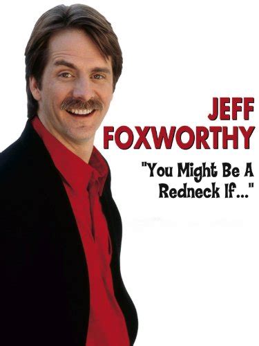Jeff Foxworthy You Might Be A Redneck If Jeff