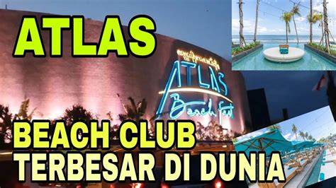 REVIEW ATLAS BEACH FEST BALI Beach Club Terbesar Di Dunia YouTube