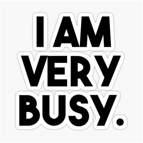 I Am Busy Stickers Redbubble