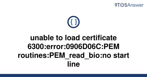 Solved Unable To Load Certificate 9to5answer
