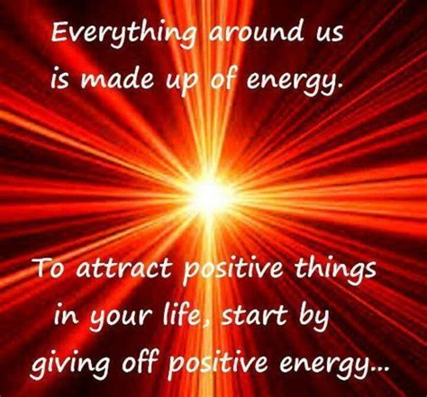 Energy Positive Energy Quotes Everything Is Energy Energy Quotes