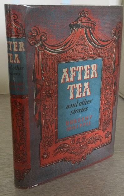 After Tea And Other Stories By Whipple Dorothy Very Good Hardback