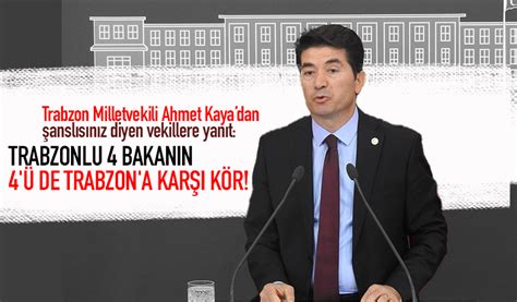 Trabzon Milletvekili Ahmet Kaya dan Trabzonlu bakanlara eleştiri