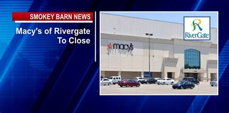 Macy S Departing From Rivergate Mall After Years Smokey Barn News