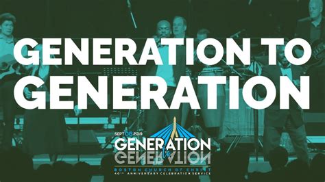 Generation To Generation Boston Church Of Christ 40th Anniversary