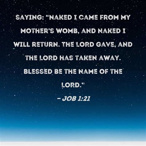 Job Saying Naked I Came From My Mother S Womb And Naked I Will Return The Lord Gave