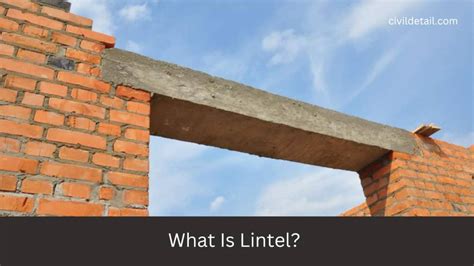 What Is Lintel Size Of Lintel Beam Types Of Lintel Civildetail