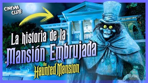 La Historia De La MansiÓn Embrujada Haunted Mansion De Disney 👻 Youtube