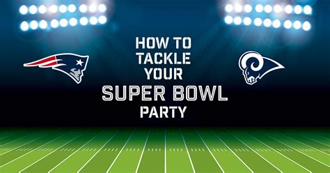 How To Tackle Your Super Bowl Party 3 Recipes Youll Definitely Want