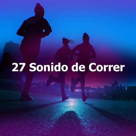 27 Sonido De Correr Album By Música Para Correr Spotify