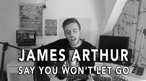 Say You Won T Let Go James Arthur Acoustic Cover YouTube