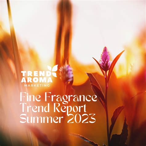 Fine Fragrance Trend Stories Report Summer 2023 Trendaroma Marketing
