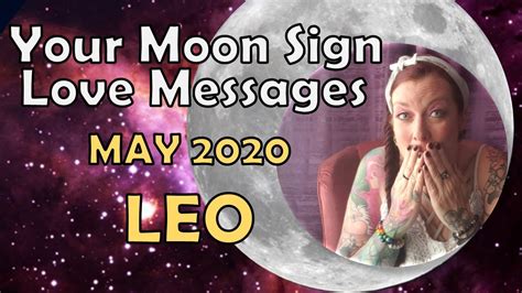 ♌leo 🌑🌒🌓🌕 Moon Sign Love Messages May 2020 Whispers Of The Moon Oracle