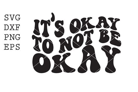 Its Okay Not To Be Okay Svg Png File Digital Download Etsy
