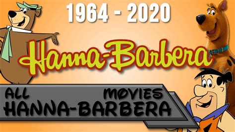 All Hanna Barbera Movies 1964 2020 Youtube