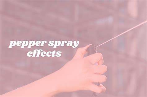 The Effects Of Pepper Spray What You Need To Know Safely Self Defense