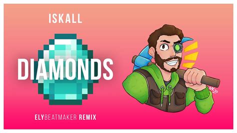 Iskall Diamonds Elybeatmaker Remix Youtube