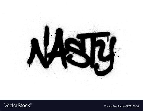 Graffiti Nasty Word Sprayed In Black Over White Vector Image