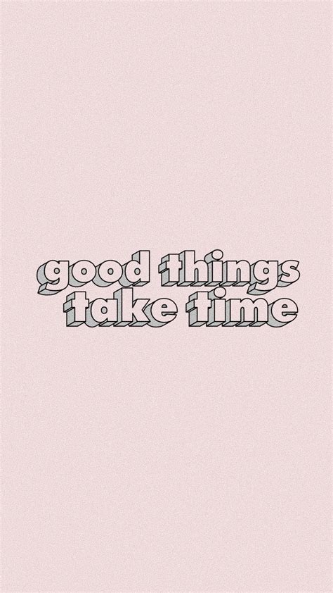Wallpaper Good Things Take Time Classicalxo Pink Quotes