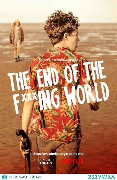 The End Of The Fing World 2017 Serial Tv Nastolatek Na ͡☉ ͜ʖ