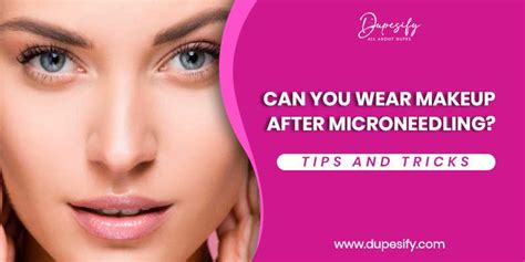 How Long Should You Wait To Wear Makeup After Microneedling Saubhaya