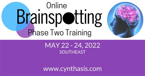 brainspotting phase two training may 22 24 2022 cynthasis