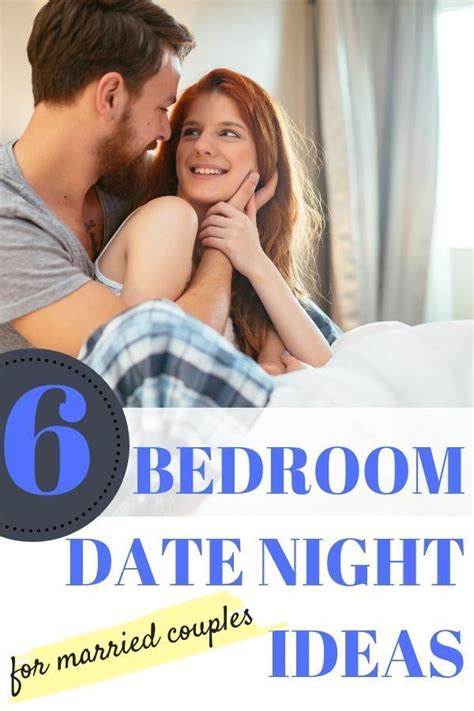 6 Bedroom Date Night Ideas For Husbands And Wives Marriage Romance