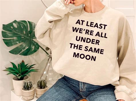 At Least Were All Under The Same Moon Crewneck Aesthetic Etsy