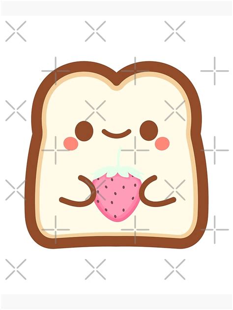 Cute Toast Holding Strawberry Kawaii Toast Poster For Sale By