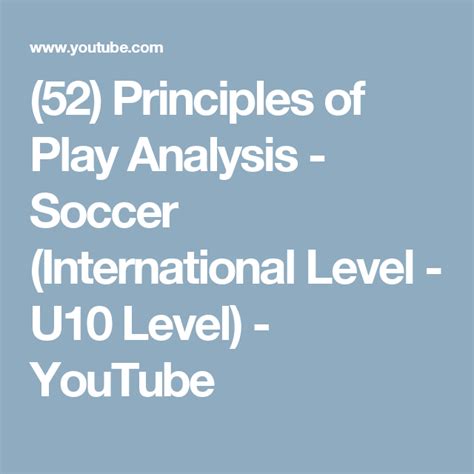 52 Principles Of Play Analysis Soccer International Level U10 Level Youtube Football