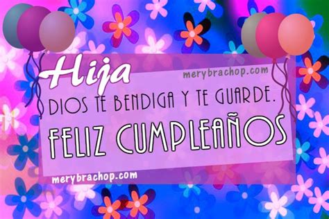 Hoy es el cumpleaños de una persona muy especial, a quien adoramos con todo el corazón y de quien nos sentimos enteramente orgullosos. Tarjetas con Imágenes de Feliz Cumpleaños para mi Hija. Frases bonitas cristianas | Entre Poemas ...