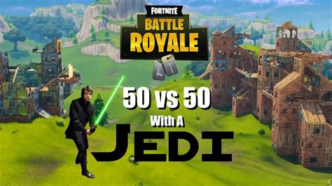 How To Win 50v50 With A Jedi Fortnite 50v50 First Try Win Fortnite