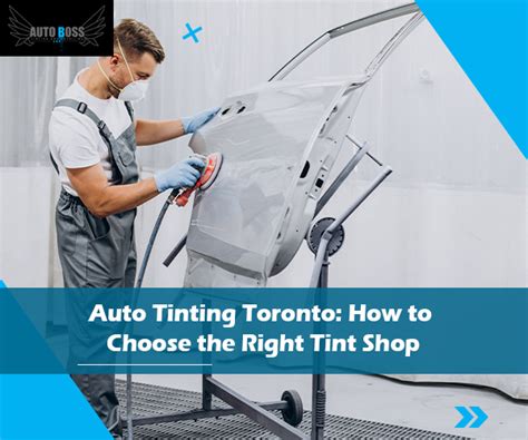 Choosing The Right Tint Shop Auto Tinting Toronto