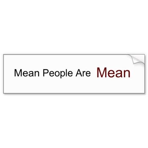 Mean People Are Mean Bumper Sticker Bumper Stickers