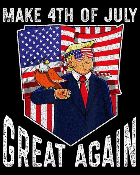 Donald Trump Make 4th of July Great Again Patriotic .png Digital Art by