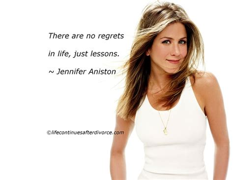 There Are No Regrets In Life Just Lessons Quote Jennifer Aniston