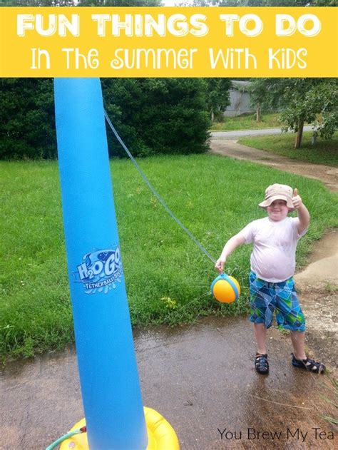 Fun Things To Do In The Summer With Kids
