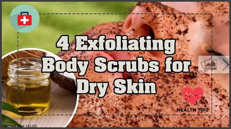 4 Exfoliating Body Scrubs For Dry Skin Health Today Youtube