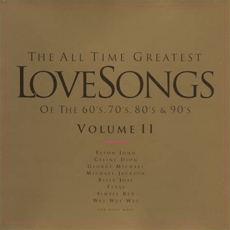 Various The All Time Greatest Love Songs Of The 60 S 70 S 80 S 90 S