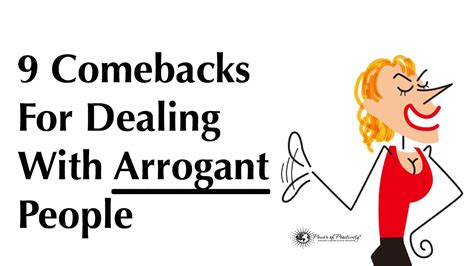 9 Comebacks For Dealing With Arrogant People